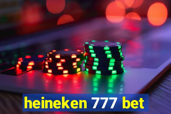 heineken 777 bet